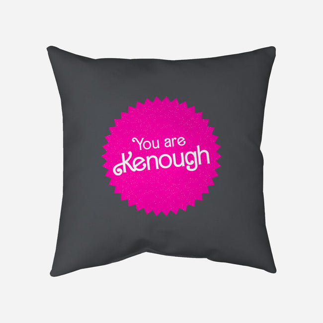 You Are Kenough-None-Removable Cover-Throw Pillow-bomdesignz