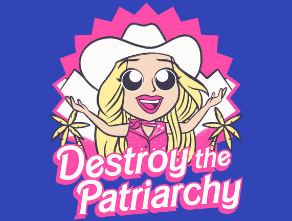 Destroy The Patriarchy