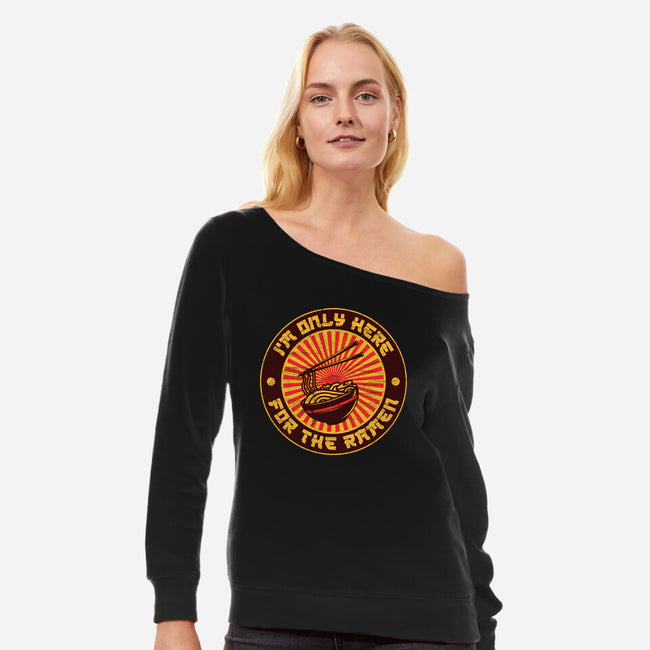 I'm Only Here For The Ramen-Womens-Off Shoulder-Sweatshirt-sachpica