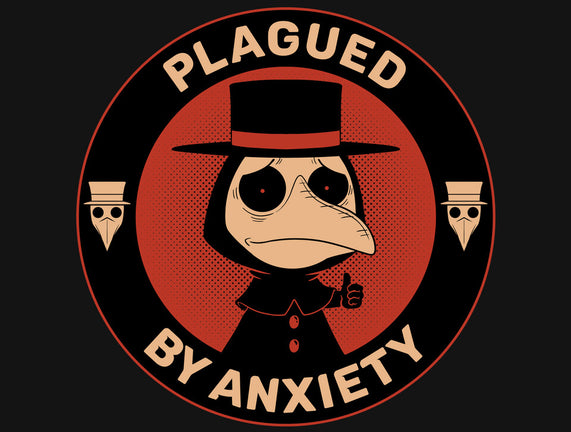 Plagued By Anxiety