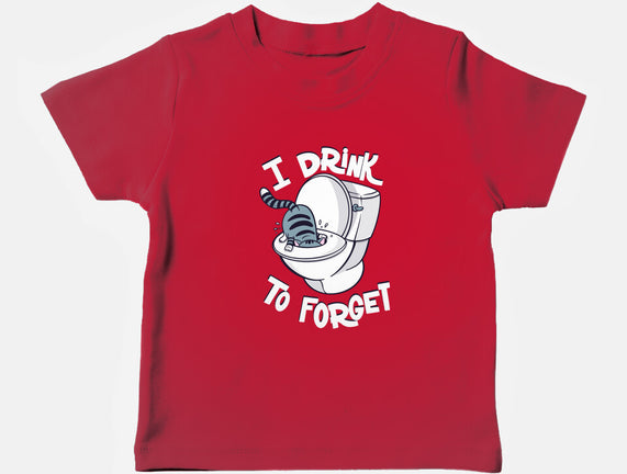 I Drink To Forget