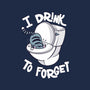 I Drink To Forget-Womens-Basic-Tee-Freecheese