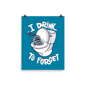 I Drink To Forget