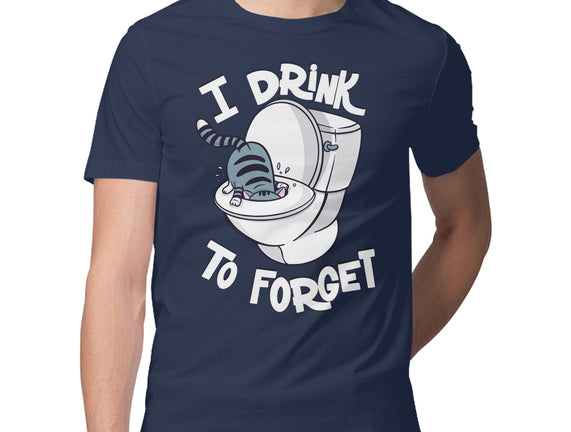 I Drink To Forget