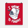 I Drink To Forget-None-Matte-Poster-Freecheese
