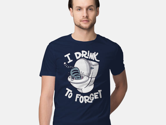 I Drink To Forget