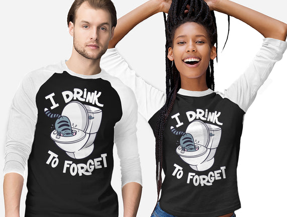 I Drink To Forget