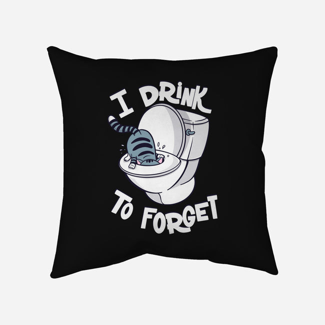 I Drink To Forget-None-Non-Removable Cover w Insert-Throw Pillow-Freecheese