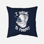 I Drink To Forget-None-Non-Removable Cover w Insert-Throw Pillow-Freecheese