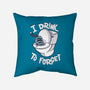 I Drink To Forget-None-Non-Removable Cover w Insert-Throw Pillow-Freecheese