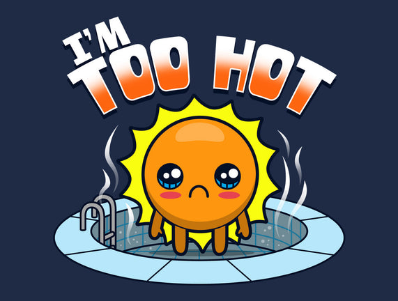 I'm Too Hot