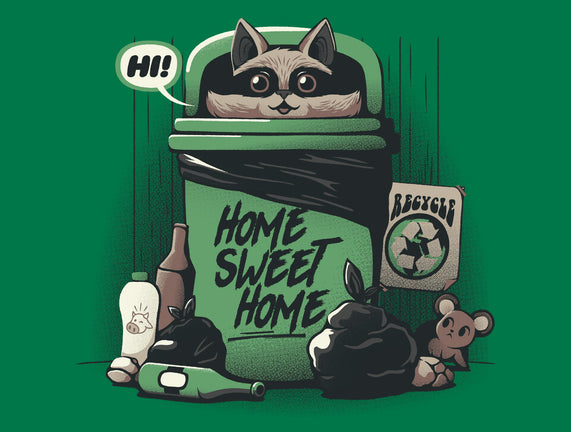 Home Sweet Home Garbage Raccoon