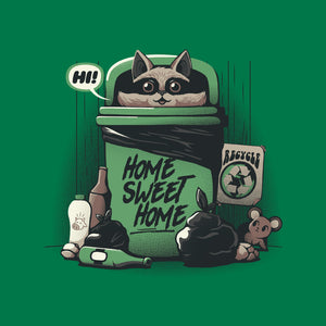 Home Sweet Home Garbage Raccoon