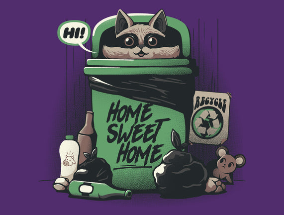 Home Sweet Home Garbage Raccoon