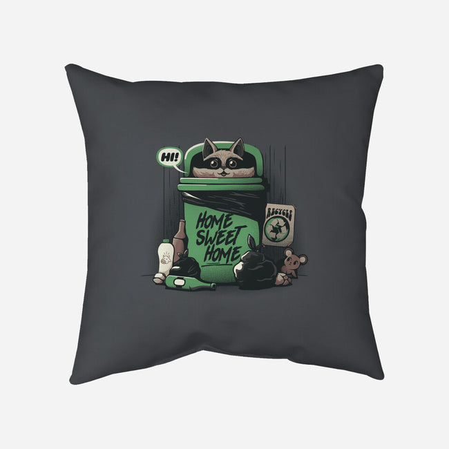 Home Sweet Home Garbage Raccoon-None-Removable Cover-Throw Pillow-tobefonseca