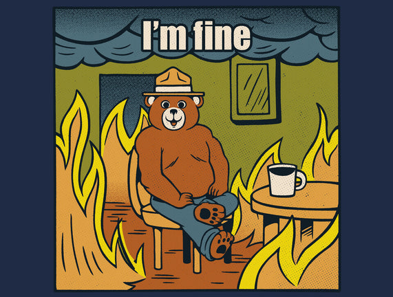 I'm Fine Bear Fire Meme