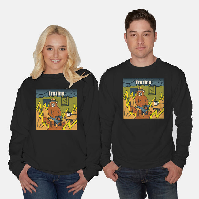 I'm Fine Bear Fire Meme-Unisex-Crew Neck-Sweatshirt-tobefonseca