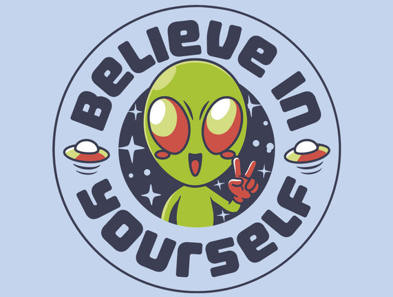 Believe In Yourself Alien