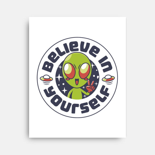 Believe In Yourself Alien-None-Stretched-Canvas-tobefonseca