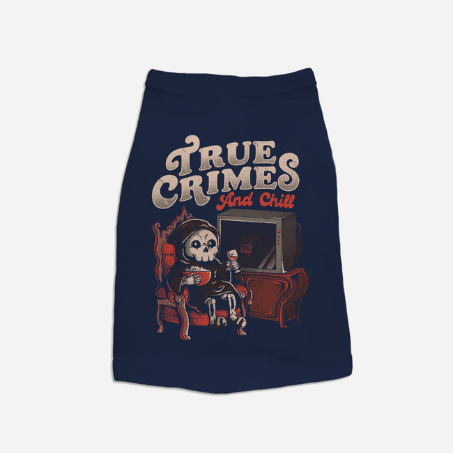 True Crimes And Chill-Dog-Basic-Pet Tank-eduely