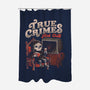 True Crimes And Chill-None-Polyester-Shower Curtain-eduely