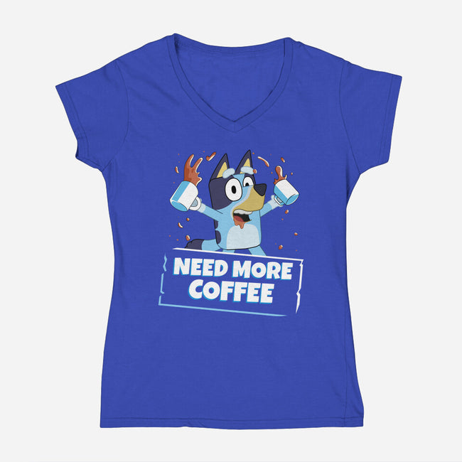 Bluey Needs More Coffee-Womens-V-Neck-Tee-MaxoArt