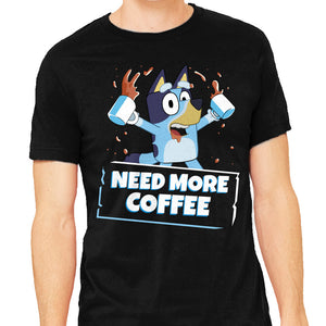 Bluey Needs More Coffee