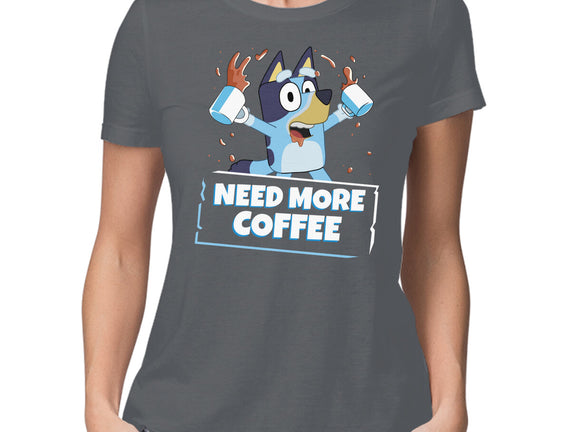 Bluey Needs More Coffee