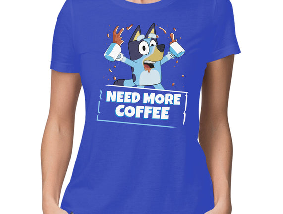 Bluey Needs More Coffee