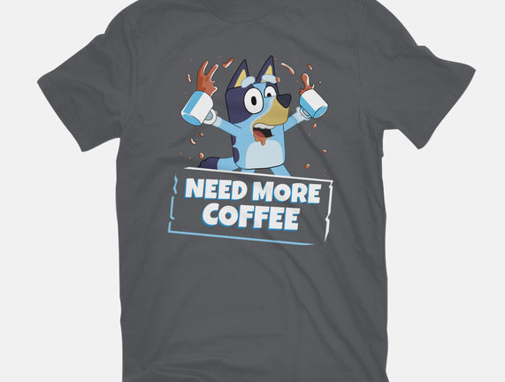 Bluey Needs More Coffee