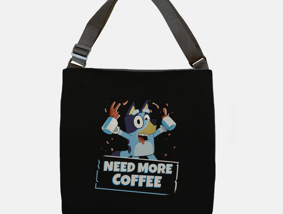 Bluey Needs More Coffee