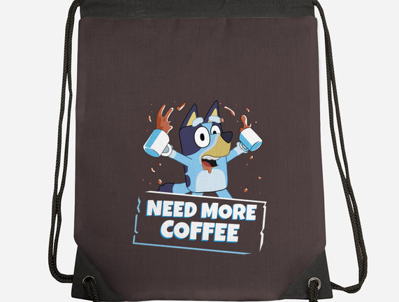 Bluey Needs More Coffee