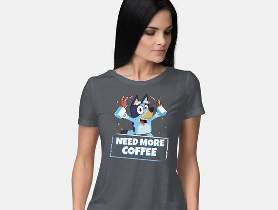 Bluey Needs More Coffee