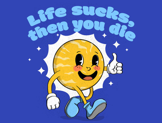 Life Sucks