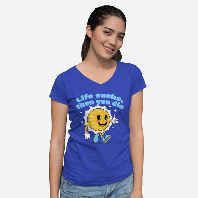 Life Sucks-Womens-V-Neck-Tee-IKILO