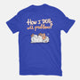 How I Deal With Problems-Mens-Premium-Tee-Freecheese