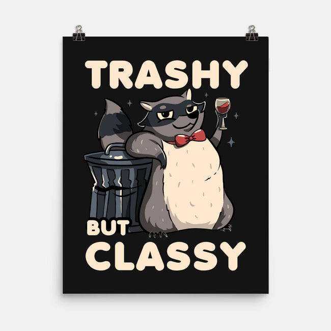 Trashy But Classy-None-Matte-Poster-tobefonseca
