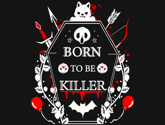 Born To Be Killer