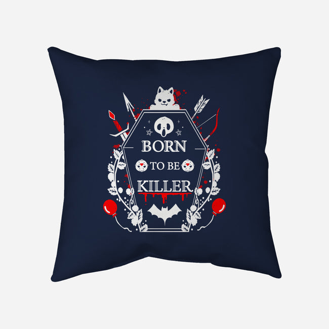 Born To Be Killer-None-Removable Cover w Insert-Throw Pillow-Vallina84