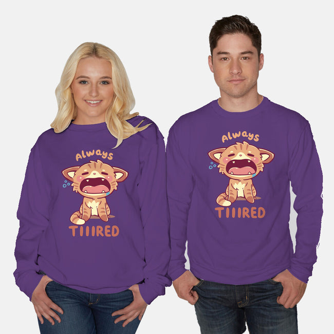 Always Tiiired-Unisex-Crew Neck-Sweatshirt-TechraNova