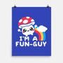 I'm A Fun Guy-None-Matte-Poster-NemiMakeit