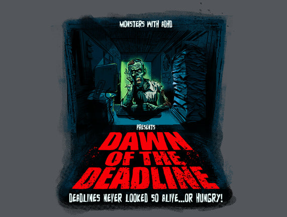 Dawn Of The Deadline