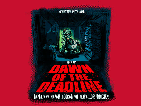 Dawn Of The Deadline