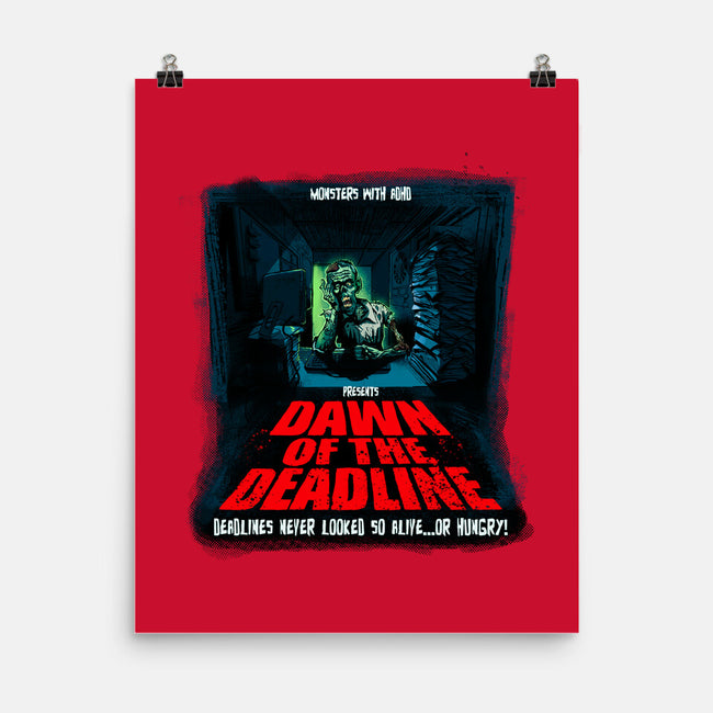 Dawn Of The Deadline-None-Matte-Poster-Monsters with ADHD