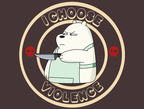 I Choose Violence
