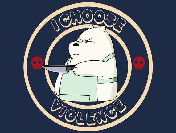 I Choose Violence