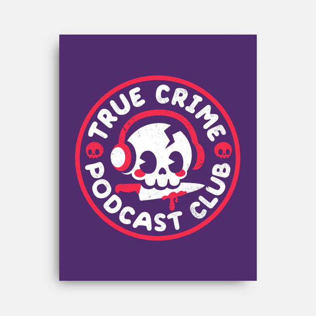True Crime Podcast Club-None-Stretched-Canvas-NemiMakeit