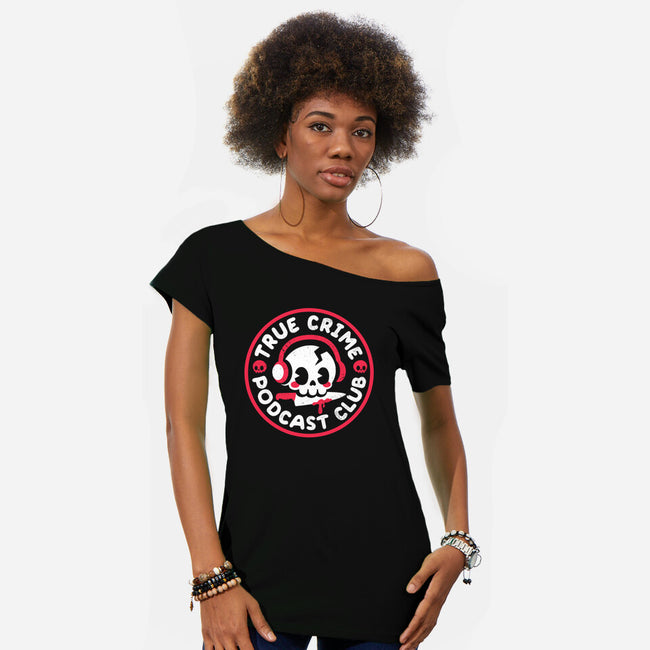 True Crime Podcast Club-Womens-Off Shoulder-Tee-NemiMakeit