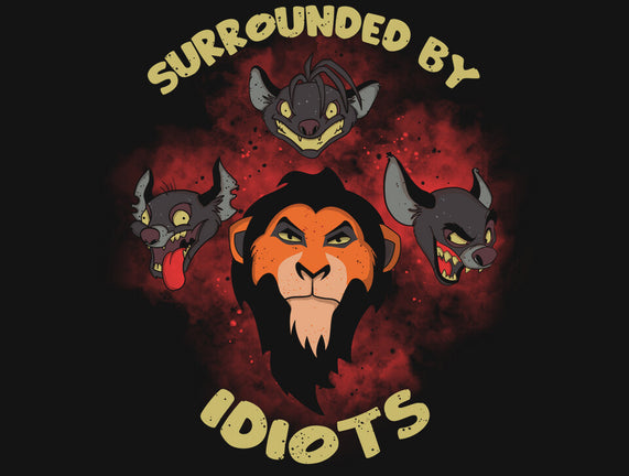 Surrounded By Idiots