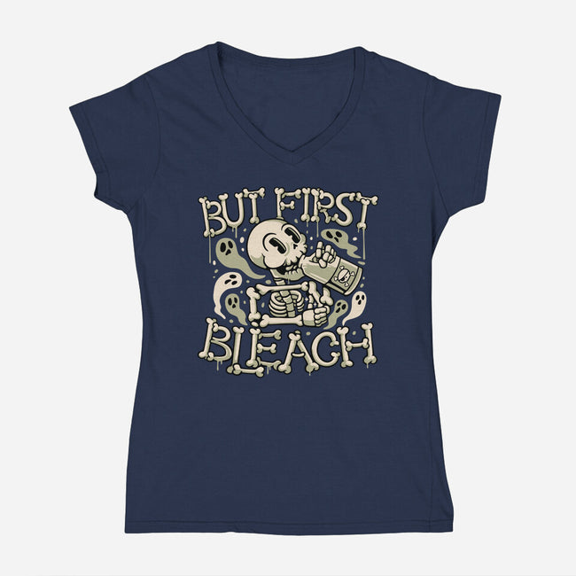 But First Bleach-Womens-V-Neck-Tee-tobefonseca